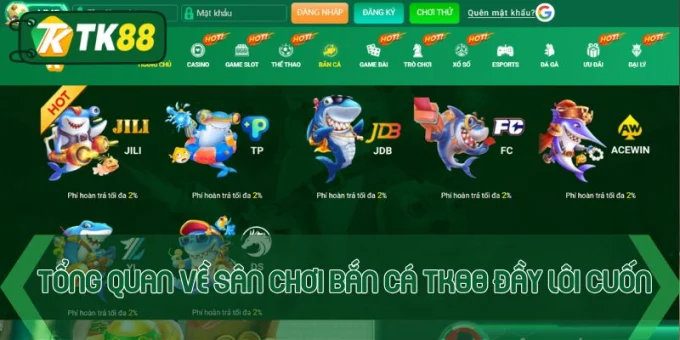 Bắn cá TK88 - Game đổi thưởng hấp dẫn nhất thời đại - victory96