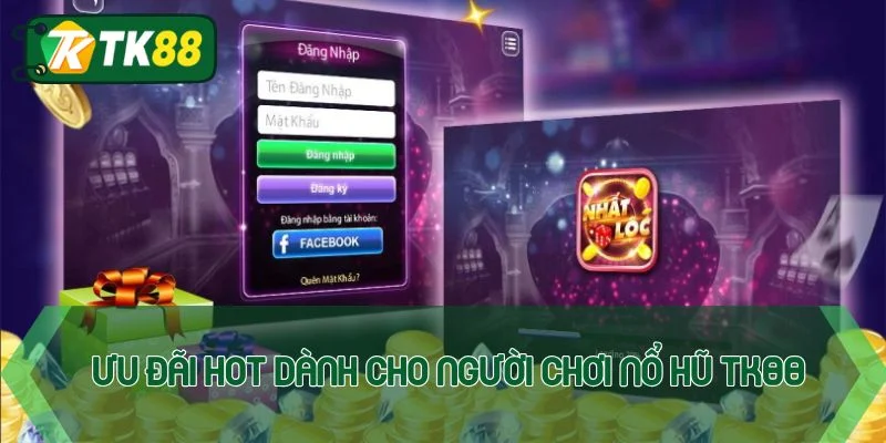 Nổ hũ TK88 - Giải trí vui, nhận quà đỉnh tới hàng tỷ đồng - victory96