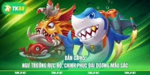 Bắn cá TK88 - Game đổi thưởng hấp dẫn nhất thời đại - victory96
