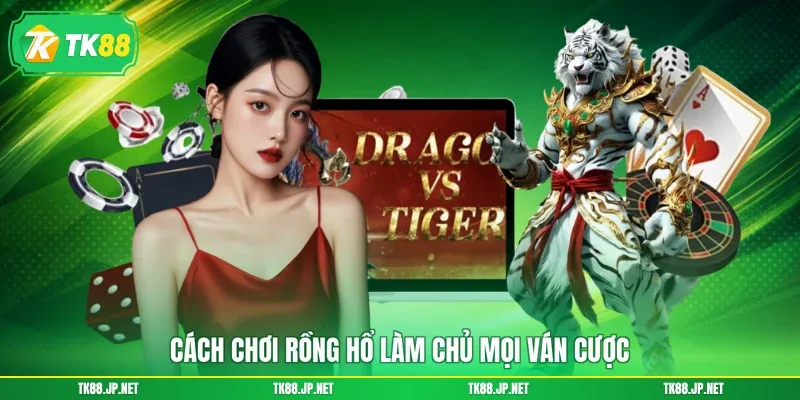 Cách Chơi Rồng Hổ - A > Z Chinh Phục Game Đỏ Đen Sòng Bài - TK88 - victory96