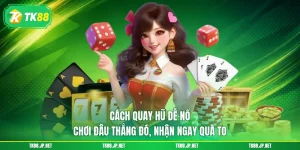 Nổ hũ TK88 - Giải trí vui, nhận quà đỉnh tới hàng tỷ đồng - victory96