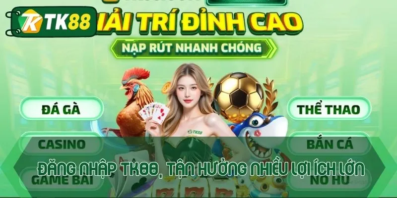 Đăng nhập TK88, nhận khuyến mãi độc quyền cho hội viên - victory96