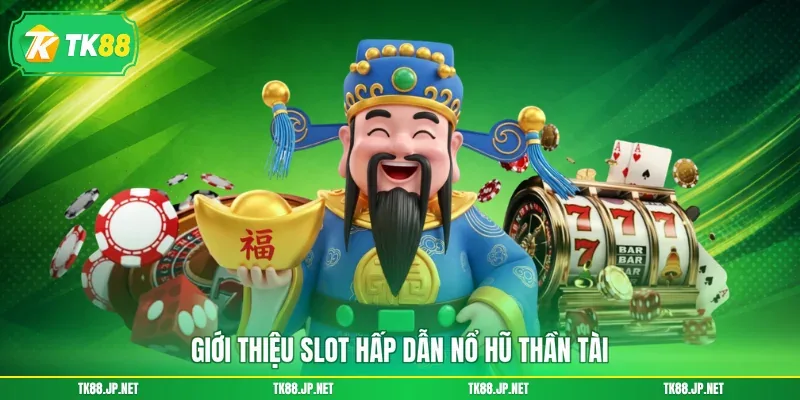 Nổ Hũ Thần Tài - Quay Là Có Lộc, Phát Tài Cực Nhanh - victory96