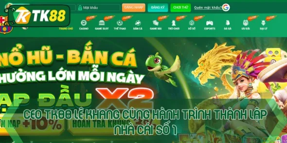 CEO TK88 Lê Khang - Hành trình đưa nhà cái vươn tầm châu Á - victory96
