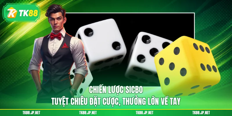 Chiến Lược Sicbo - Tuyệt Chiêu Đặt Cược, Thưởng Lớn Về Tay - TK88 - victory96