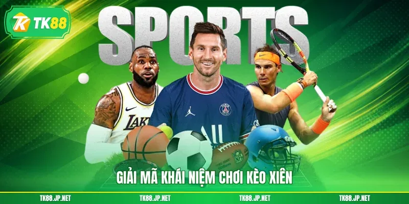 Chơi Kèo Xiên - Hình Thức Cá Độ Bóng Đá Đỉnh Cao Vạn Người Mê - TK88 - victory96