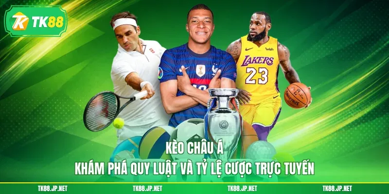 Kèo châu Á - Khám Phá Quy Luật Và Tỷ Lệ Cược Trực Tuyến - TK88 - victory96