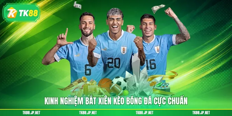 Chơi Kèo Xiên - Hình Thức Cá Độ Bóng Đá Đỉnh Cao Vạn Người Mê - TK88 - victory96
