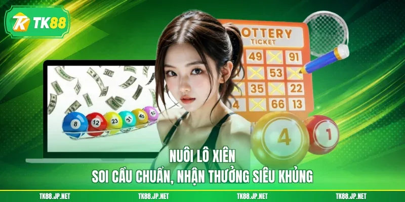 Nuôi Lô Xiên - Soi Cầu Chuẩn, Nhận Thưởng Siêu Khủng - victory96