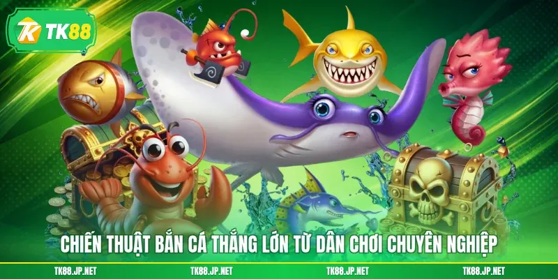 Chiến Thuật Bắn Cá- Nghệ Thuật Chinh Phục Đại Dương Đẳng Cấp - victory96