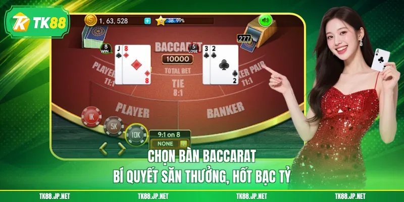 Chọn Bàn Baccarat - Bí Quyết Săn Thưởng, Hốt Bạc Tỷ - TK88 - victory96